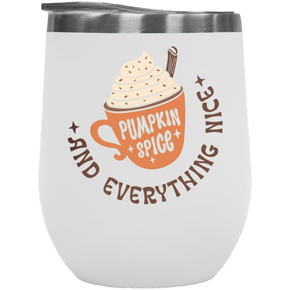 Pumpkin Spice and Everything Nice with Autumn or Fall Latte Cup Art Merch Gift, White 12oz Wine Tumbler