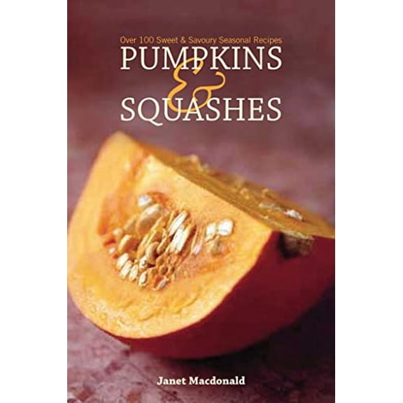 Pre-Owned Pumpkins & Squashes: Recipes, Propagation and Decoration (Paperback) 1908117168 9781908117168