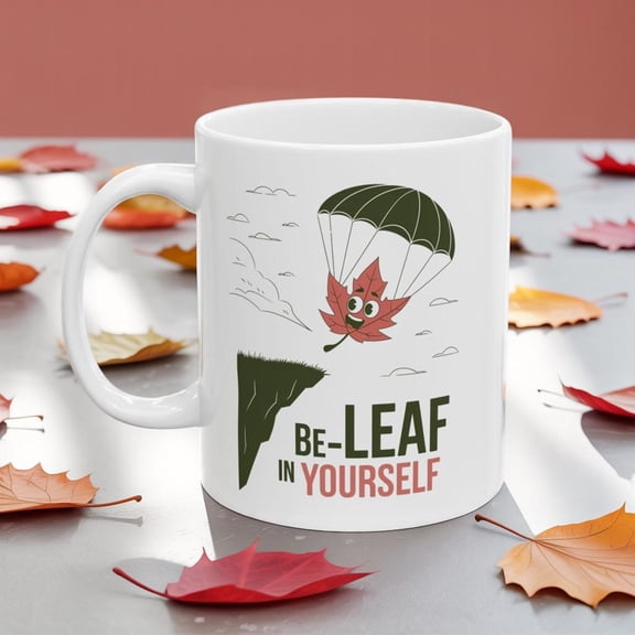Pun Ceramic Mug: Be-Leaf in Yourself Design (11oz/15oz)