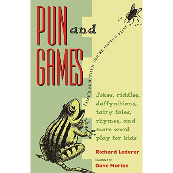 Pre-Owned Pun and Games: Jokes, Riddles, Daffynitions, Tairy Fales, Rhymes, and More Word Play for Kids (Paperback) 1556522649 9781556522642
