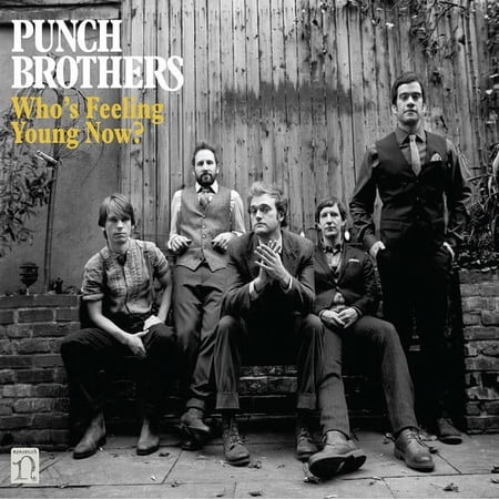 Punch Brothers - Who's Feeling Young Now - Music & Performance - CD
