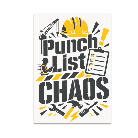 Punch List Chaos Wall Decor - Construction Enthusiast - 13x19 Poster Print