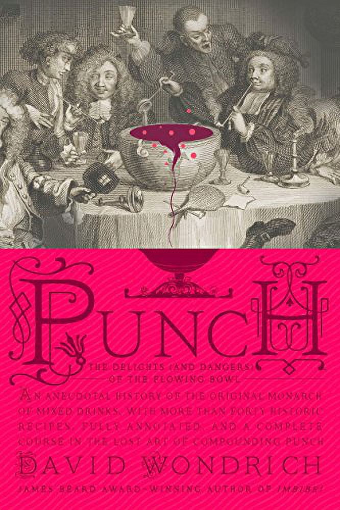 Pre-Owned Punch: The Delights (and Dangers) of the Flowing Bowl (Hardcover) 0399536167 9780399536168