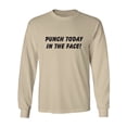 thumbnail image 1 of Punch Today In The Face! Adult Long Sleeve T-shirt, 1 of 3
