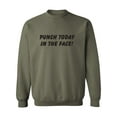 thumbnail image 1 of Punch Today In The Face! Crewneck Sweatshirt, 1 of 3