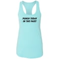 thumbnail image 1 of Punch Today In The Face! Racerback Tank, 1 of 3
