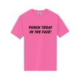 thumbnail image 1 of Punch Today In The Face! Short Sleeve Neon T-Shirt, 1 of 1