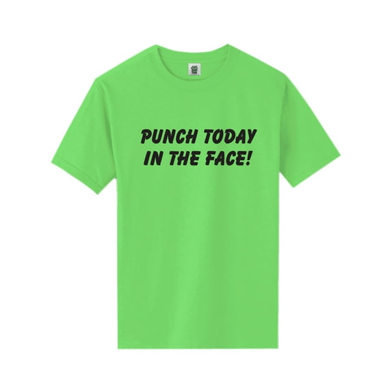 Punch Today In The Face! Short Sleeve Neon T-Shirt