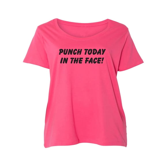 Punch Today In The Face! Womens Plus Size Scoopneck Tee