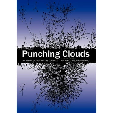 Punching Clouds: An Introduction to the Complexity of Public Decision-Making (Paperback)