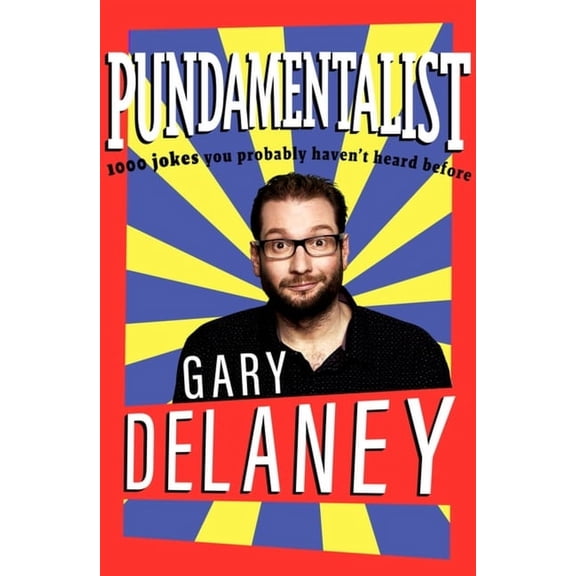 Pundamentalist : 1,000 jokes you (probably) haven't heard before (Paperback)