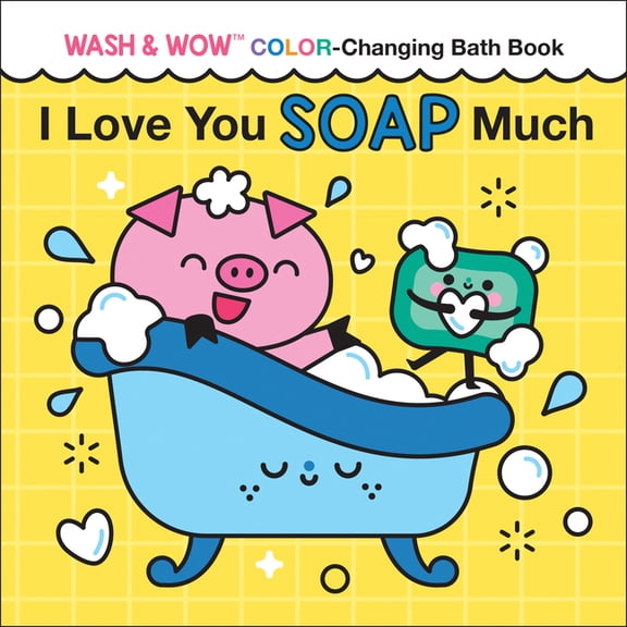 Punderland I Love You Soap Much: Wash & Wow Color-Changing Bath Book, (Paperback)