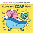 thumbnail image 1 of Punderland I Love You Soap Much: Wash & Wow Color-Changing Bath Book, (Paperback), 1 of 1