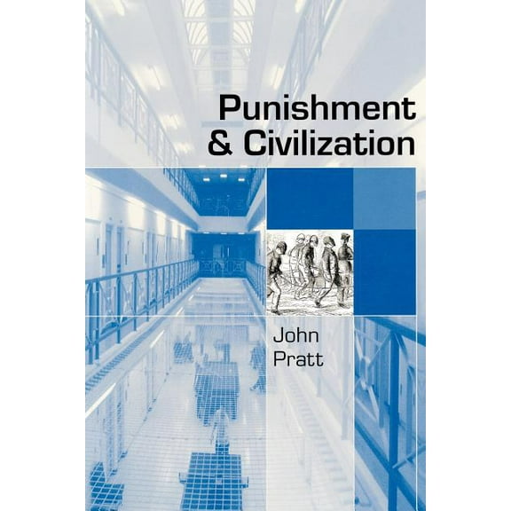 Punishment and Civilization: Penal Tolerance and Intolerance in Modern Society, (Paperback)