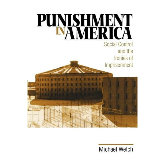 Punishment in America: Social Control and the Ironies of Imprisonment, (Paperback)