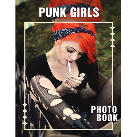 Punk Girls Photo Book: 40 Striking Images Showcasing Edgy Style And Attitude For Inspiration, (Paperback)