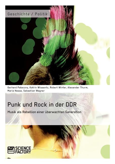 Punk und Rock in der DDR. Musik als Rebellion einer überwachten Generation (Paperback) - image 1 of 1