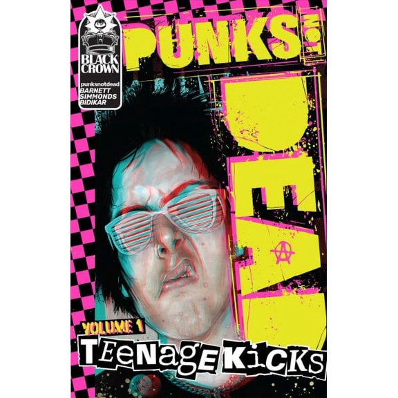 Punks Not Dead: Punks Not Dead, Vol. 1: Teenage Kicks (Series #1) (Paperback)