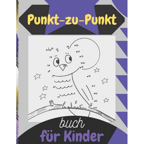 Punkt-zu-Punkt Buch fr Kinder: Spa Verbinde die Punkte Bcher fr Kinder Alter 3, 4, 5, 6, 7, 8 - Einfache Kinder Punkt zu Punkt Bcher (Jungen & Mdchen verbinden die Punkte Aktivittsbcher. (Pape