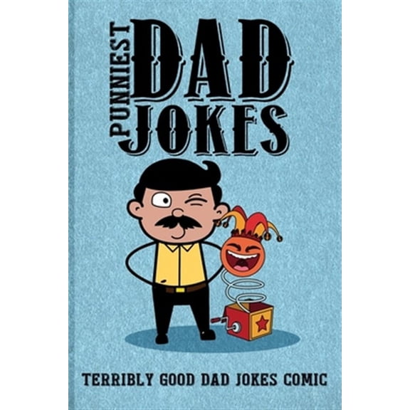 Punniest Dad Jokes: Terribly Good Dad Jokes Comic