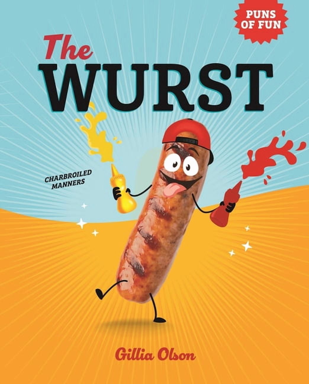 Puns of Fun Set Three The Wurst: Charbroiled Manners, (Paperback)