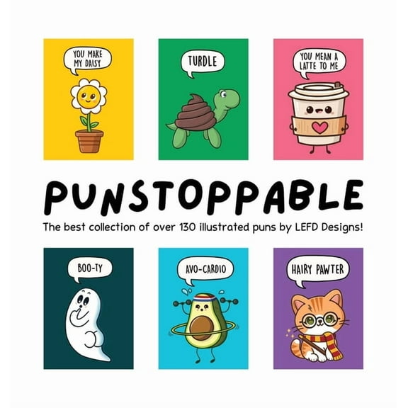 Punstoppable: The Best Collection of Over 130 Illustrated Puns by LEFD Designs! (The Perfect Gift for Pun Lovers), (Hardcover)