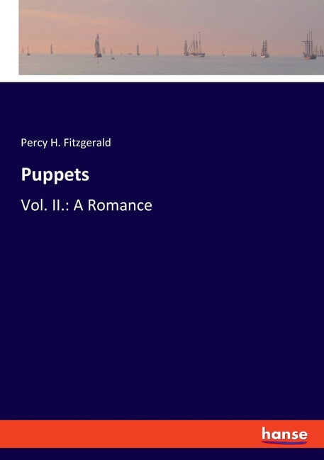 Puppets: Vol. II.: A Romance, (Paperback)