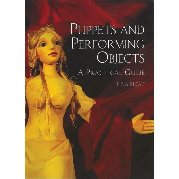 Puppets and Performing Objects : A Practical Guide