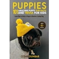 thumbnail image 1 of Puppies: 101 Amazing Puppy Fun Facts and Trivia for Kids: Learn How to Raise a Puppy to Become a Loving Dog  WITH 40+ PHOTOS!   Dog Books   Paperback  Cesar Dunbar, 1 of 1