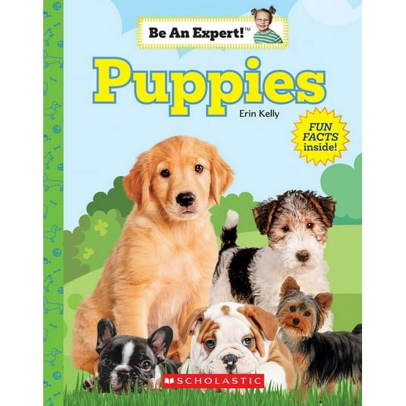Puppies (Be an Expert!) (Hardcover) by Erin Kelly