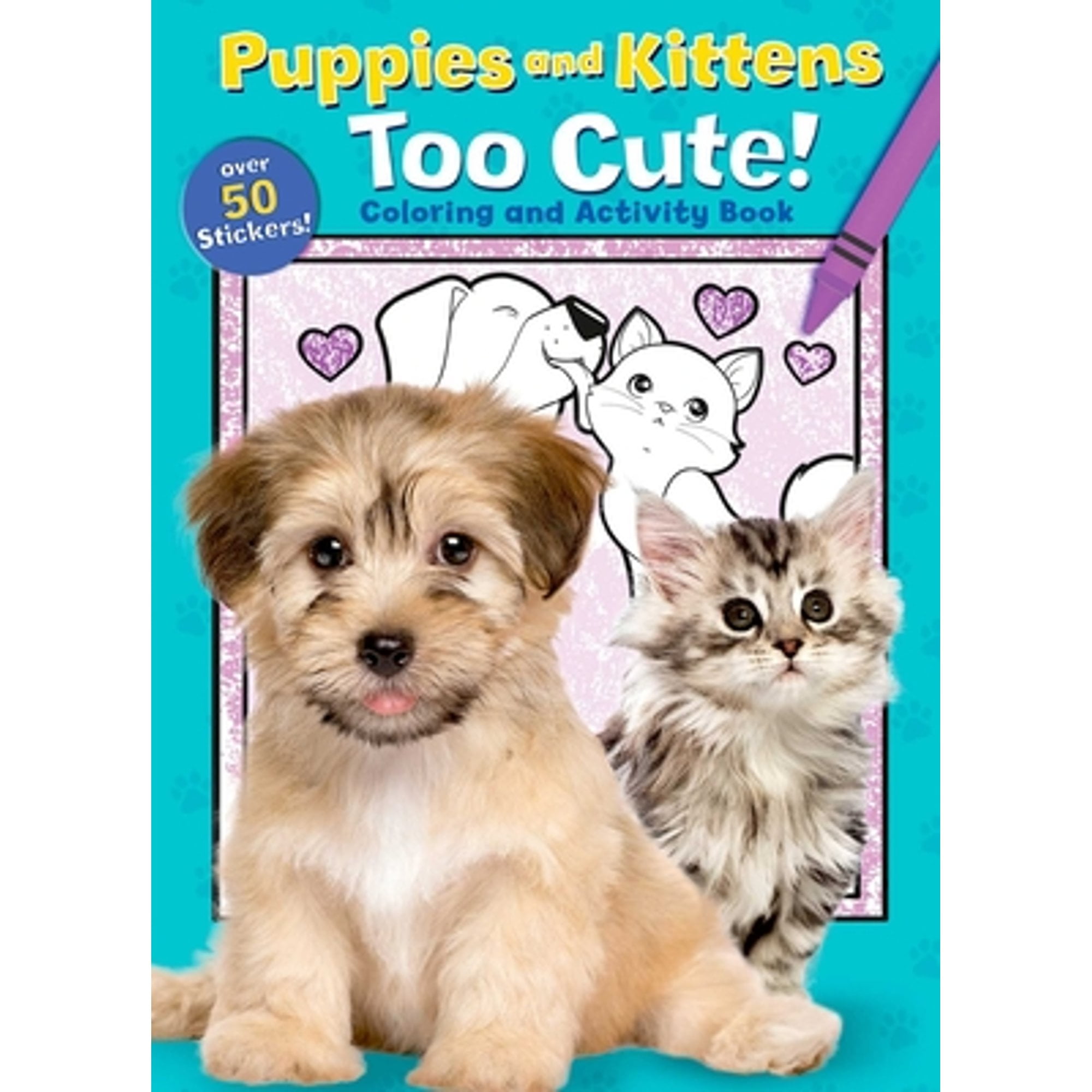 Puppies and Kittens: Too Cute! Coloring and Activity Book - Walmart.com