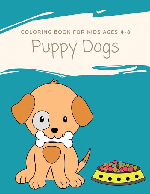 Puppy Dogs Coloring Book for kids ages 4-8: Cute dog coloring Books for boys and girls (Paperback)