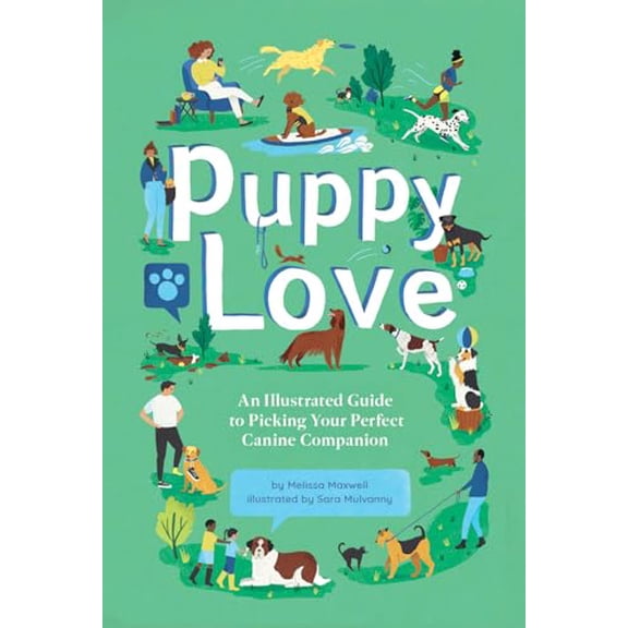 Pre-Owned Puppy Love: An Illustrated Guide to Picking Your Perfect Canine Companion, 9781423663546, 1423663543, Hardcover, Illustrated edition