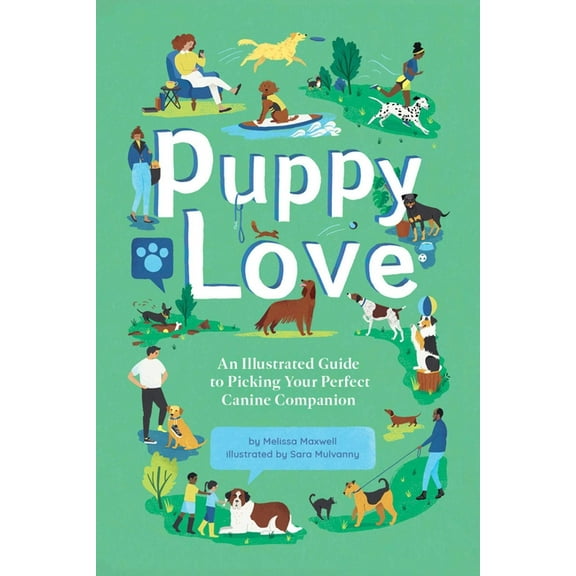Puppy Love: An Illustrated Guide to Picking Your Perfect Canine Companion, (Hardcover)