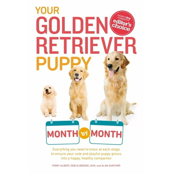 Your Puppy Month by Month Your Golden Retriever Puppy Month by Month: Everything You Need to Know at Each Stage to Ensure Your Cute and Playful Pu, (Paperback)