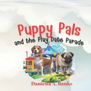 Puppy Pals Puppy Pals and the Playdate Parade, Book 4, Paperback