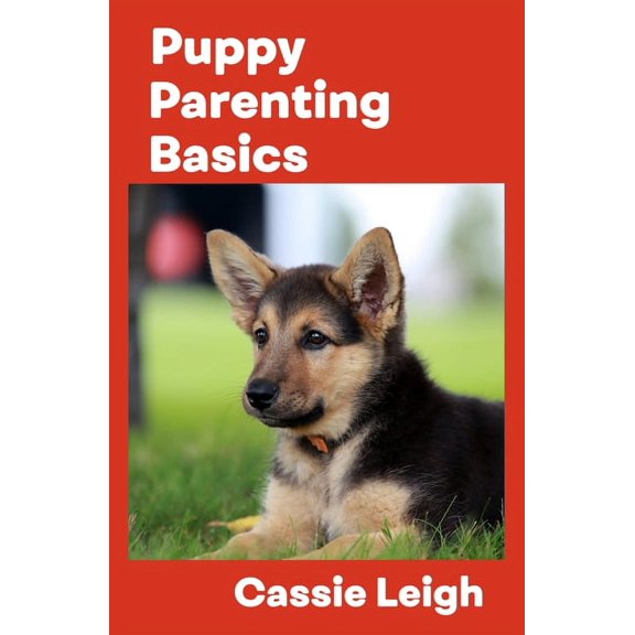 Puppy Parenting Basics, (Paperback)