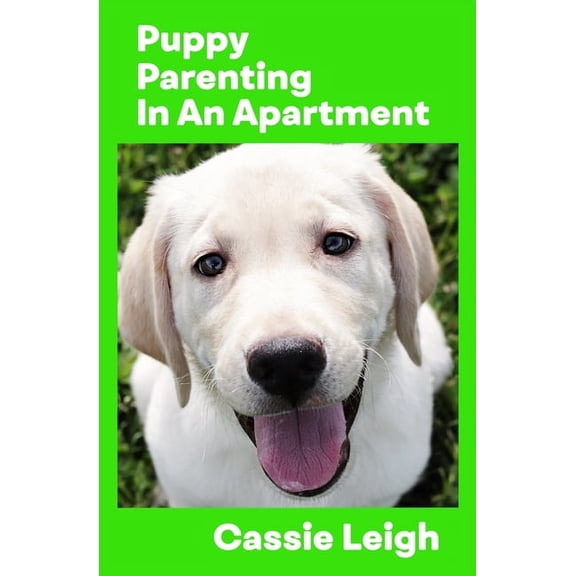 Puppy Parenting in an Apartment, (Paperback)