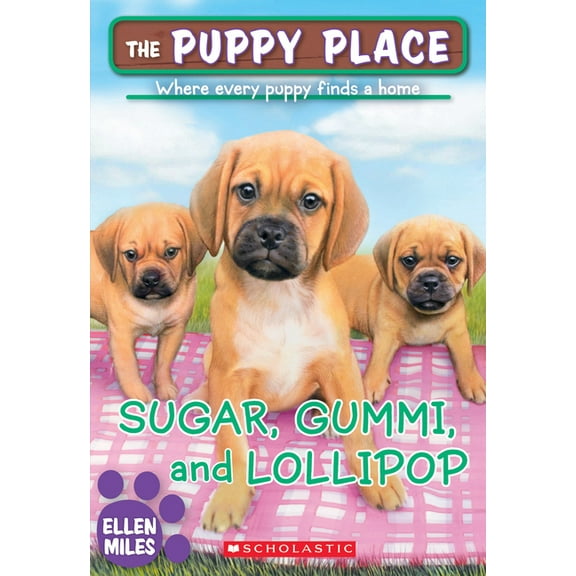 Sugar, Gummi and Lollipop (the Puppy Place #40)