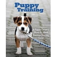 thumbnail image 1 of Pre-Owned Puppy Training: Owner's Week-By-Week Training Guide (Paperback) 1593783655 9781593783655, 1 of 1