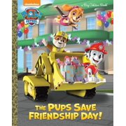 GOLDEN BOOKS; MIKE JACKSON Pups Save Friendship Day!