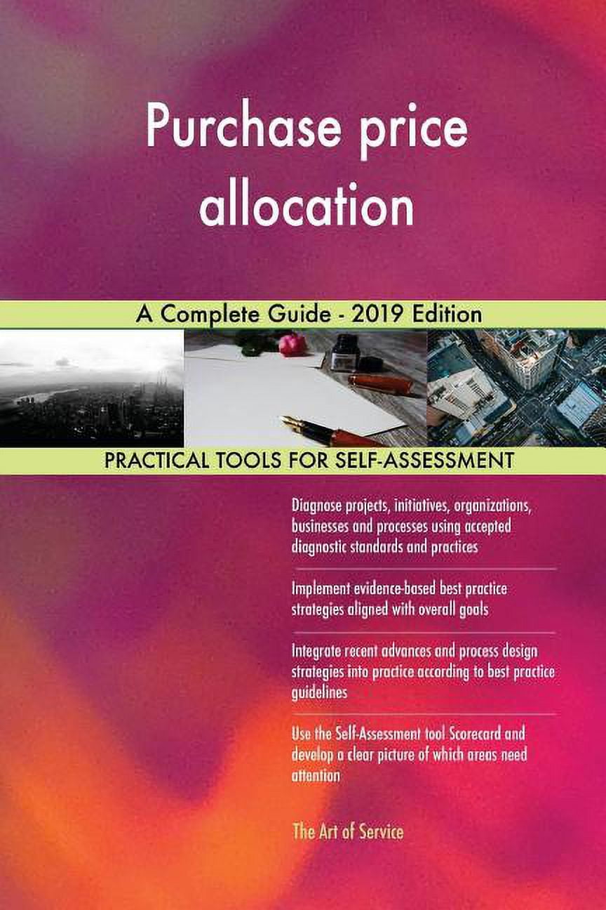 Purchase price allocation A Complete Guide 2019 Edition (Paperback