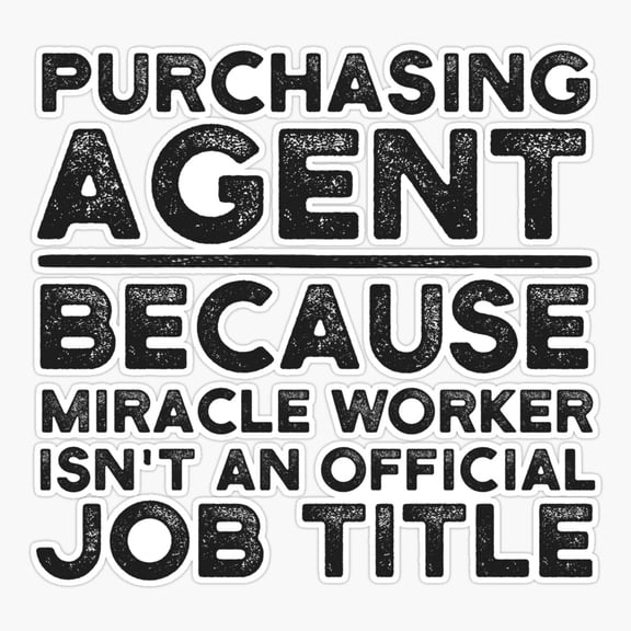 Purchasing Agent Because Miracle Worker Isn'T An Official Job Title Er, Phone Decal Water Bottle Stickers Car Decals, Funny Birthday Gift
