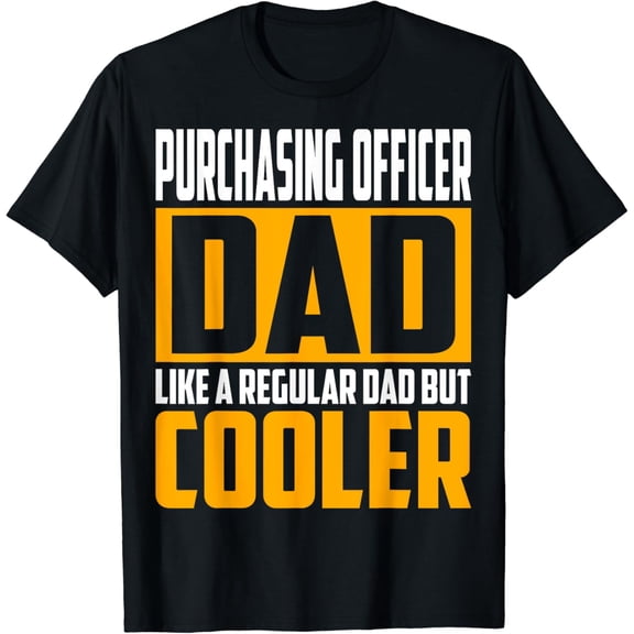Purchasing Officer Dad Like A Regular Dad But Cooler