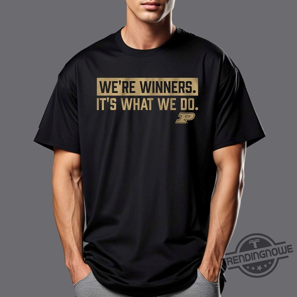 Purdue Basketball Were Winners Shirt, Soft and comfortable material ...