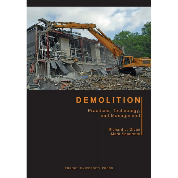 Purdue Handbooks in Building Constructio Demolition: Practices, Technology, and Management, (Paperback)