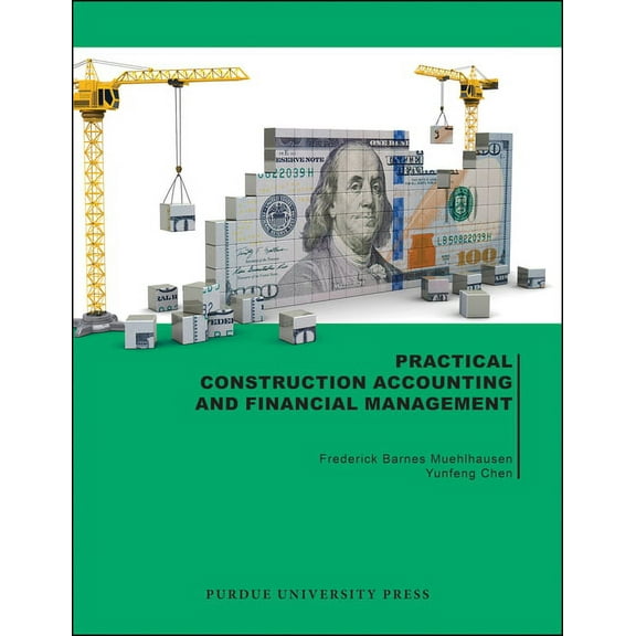 Purdue Handbooks in Building Constructio Practical Construction Accounting and Financial Management, (Paperback)