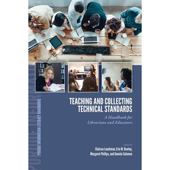 Purdue Information Literacy Handbooks Teaching and Collecting Technical Standards: A Handbook for Librarians and Educators, (Hardcover)