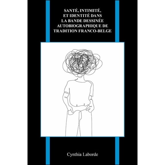 Purdue Studies in Romance Literatures Sant, intimit, et identit dans la bande dessine autobiographique de tradition franco-belge, (Paperback)
