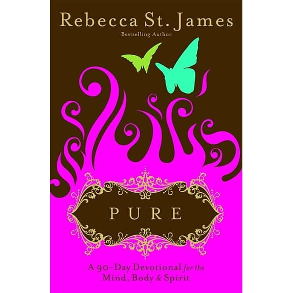 Pure: A 90-Day Devotional for the Mind, the Body, & the Spirit, (Paperback)